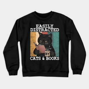 EASILY DISTRACTED BY CATS & BOOKS Crewneck Sweatshirt